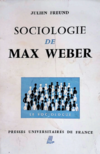 Freund J.  Sociologie de Max Weber